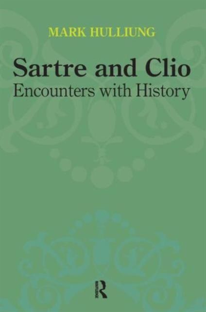 Sartre and Clio : Encounters with History