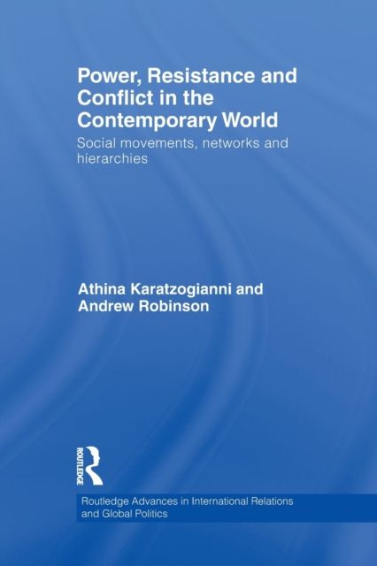 Power, Resistance and Conflict in the Contemporary World : Social movements, networks and hierarchies