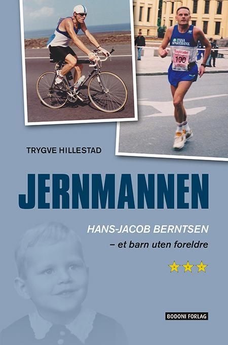 Jernmannen : Hans-Jacob Berntsen - et barn uten foreldre