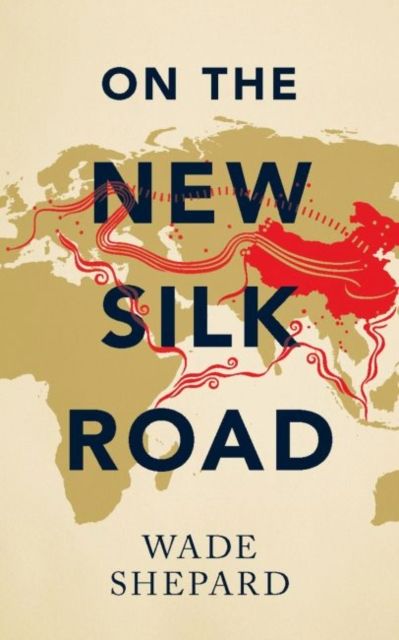 On the New Silk Road : Journeying through China’s Artery of Power