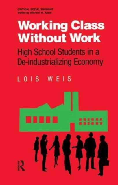 Working Class Without Work : High School Students in A De-Industrializing Economy
