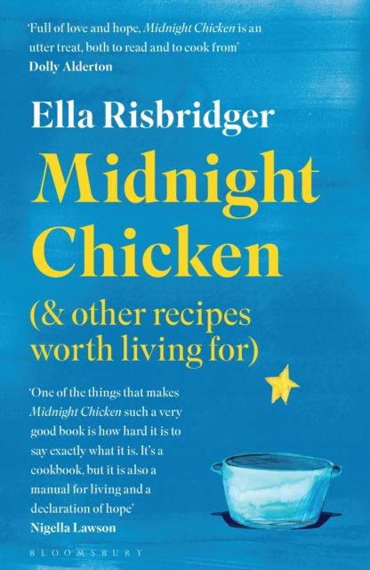 Midnight Chicken : & Other Recipes Worth Living For