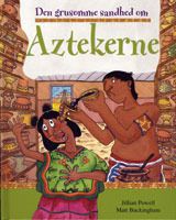 Den grusomme sandhed om Aztekerne