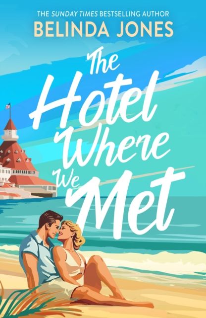 Forsidebilde av The Hotel Where We Met : A heartwarming, feel-good romance with a dazzling time travel twist