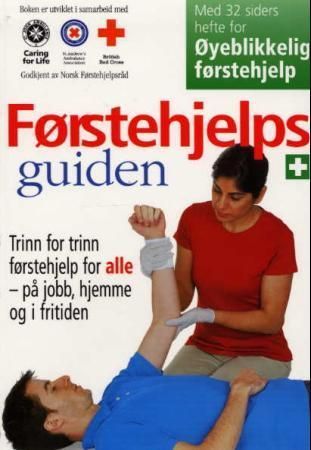 Førstehjelpsguiden : den autoriserte manualen for St. John Ambulance, St. Andrew's Ambulance Association og British Red Cross