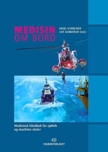 Medisin om bord : medisinsk håndbok for sjøfolk og maritime skoler