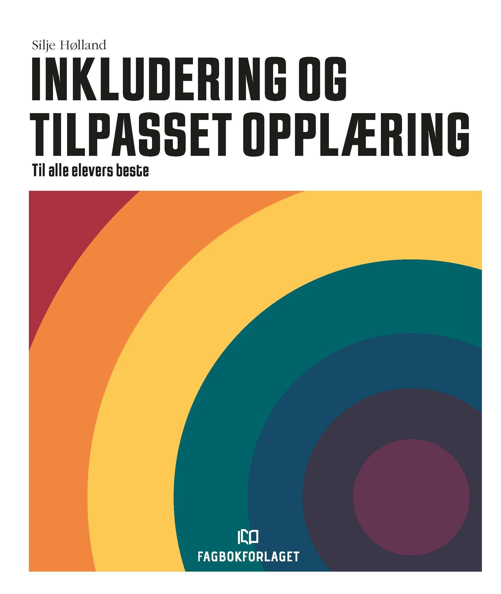 Inkludering og tilpasset opplæring : til alle elevers beste