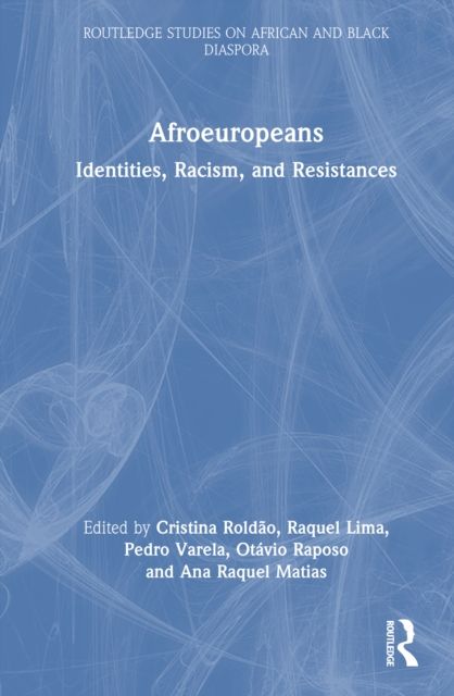 Afroeuropeans : Identities, Racism, and Resistances
