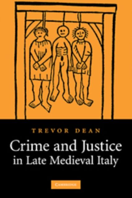 Crime and Justice in Late Medieval Italy