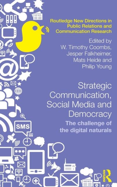 Strategic Communication, Social Media and Democracy : The challenge of the digital naturals