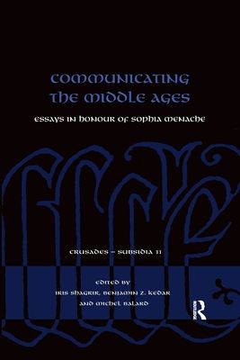 Communicating the Middle Ages : Essays in Honour of Sophia Menache