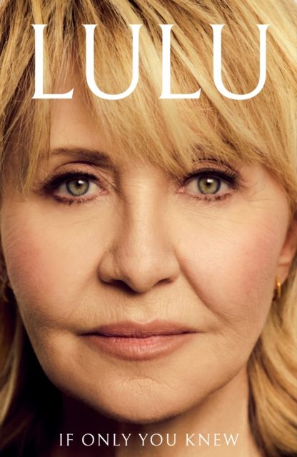 If Only You Knew : The moving new memoir from the British pop icon