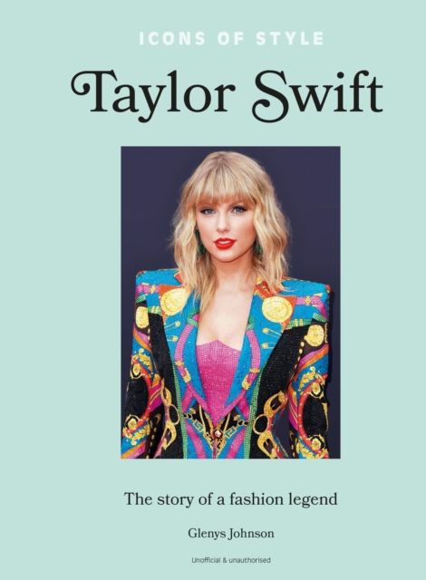 Icons of Style – Taylor Swift : The story of a fashion legend