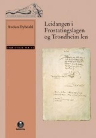 Leidangen i Frostatingslagen og Trondheim len : skattelisten 1590/91 i en historisk kontekst : med noen kompletteringer