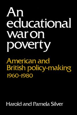 An Educational War on Poverty : American and British Policy-making 1960–1980