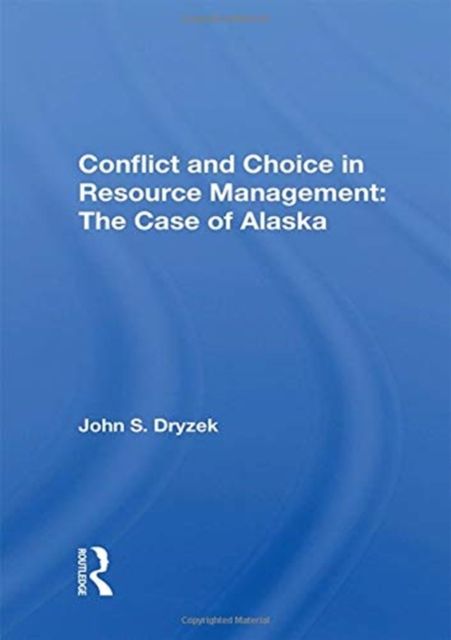 Conflict And Choice In Resource Management : The Case Of Alaska
