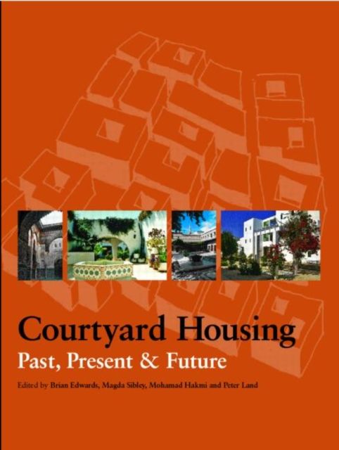 Courtyard Housing : Past, Present and Future