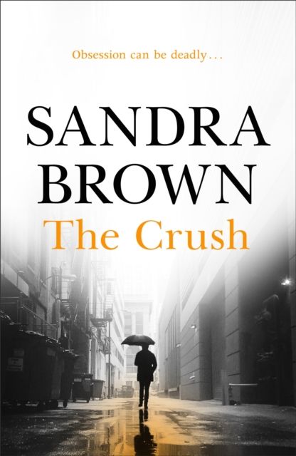 The Crush : The gripping thriller from #1 New York Times bestseller