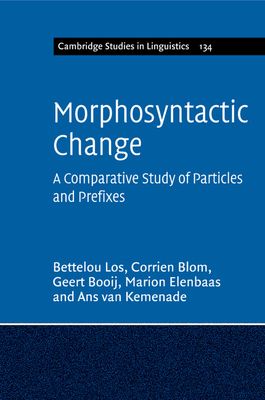 Morphosyntactic Change : A Comparative Study of Particles and Prefixes