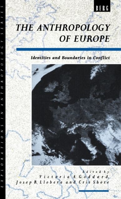 The Anthropology of Europe : Identities and Boundaries in Conflict
