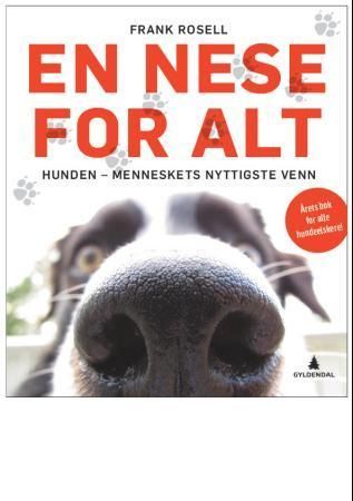 En nese for alt : hunden - menneskets nyttigste venn