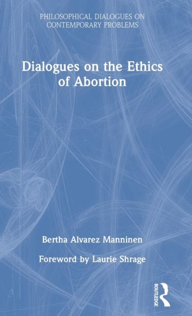 Dialogues on the Ethics of Abortion
