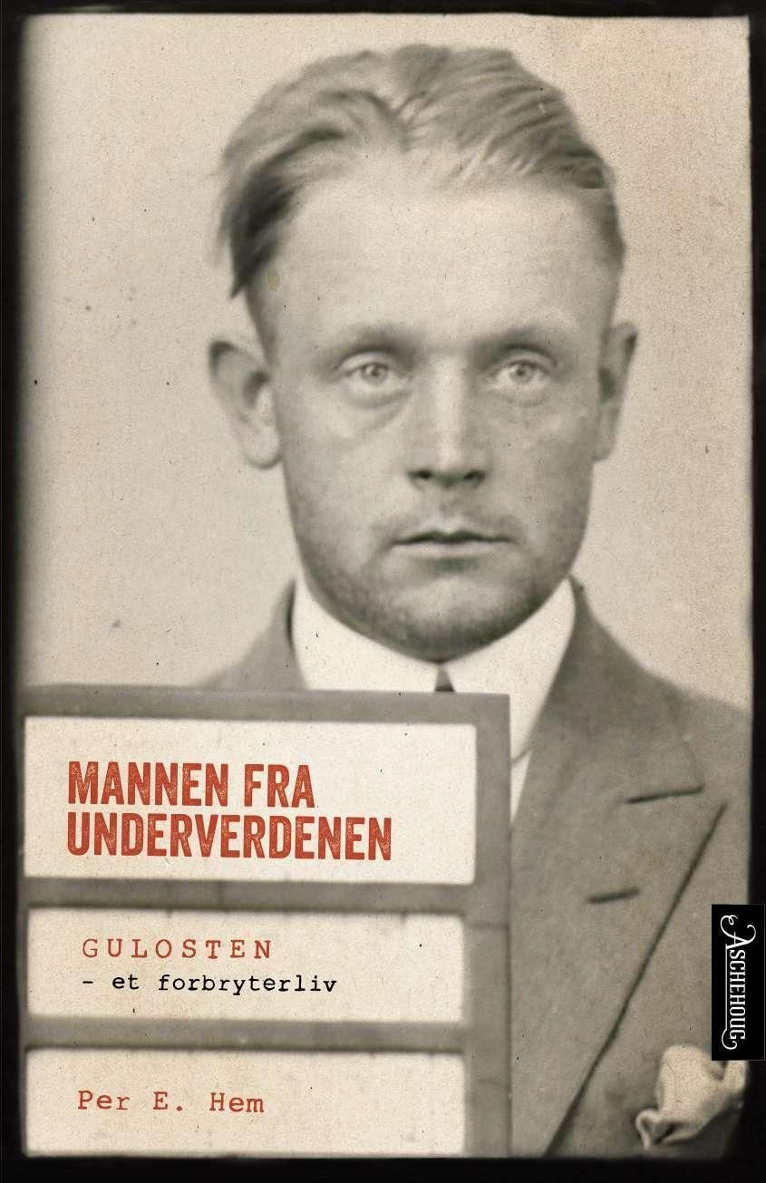 Mannen fra underverdenen : Gulosten - et forbryterliv