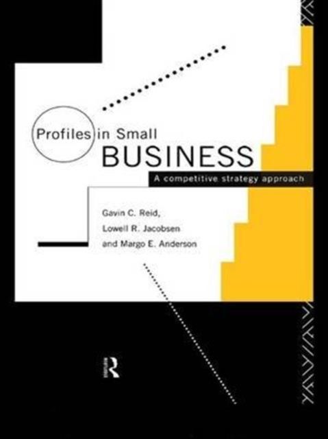 Profiles in Small Business : A Competitive Strategy Approach