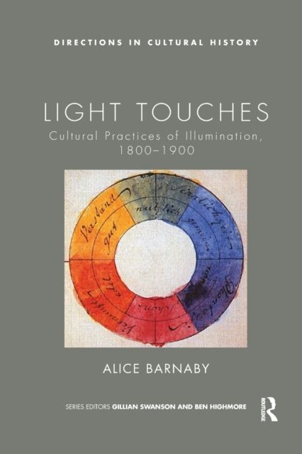Light Touches : Cultural Practices of Illumination, 1800-1900