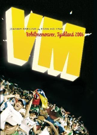 VM : bobilmemoarer, Tyskland 2006
