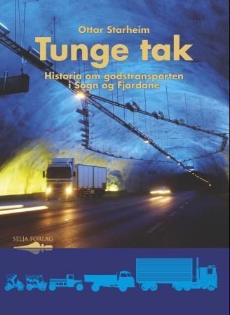Tunge tak : historia om godstransporten i Sogn og Fjordane