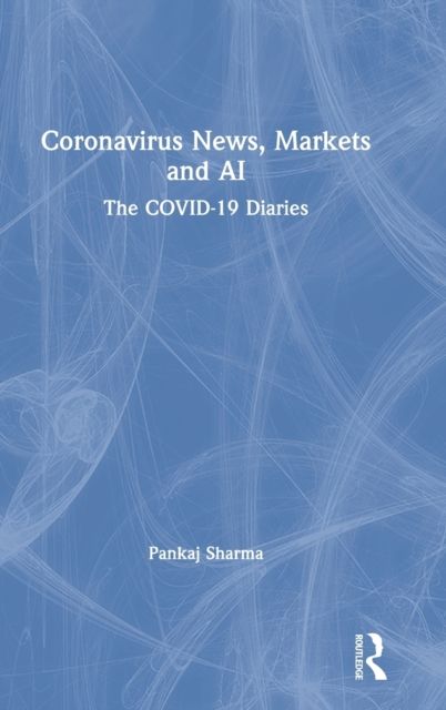 Coronavirus News, Markets and AI : The COVID-19 Diaries