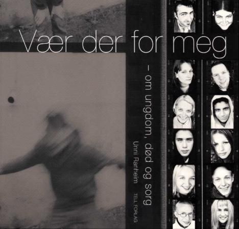 Vær der for meg : om ungdom, død og sorg