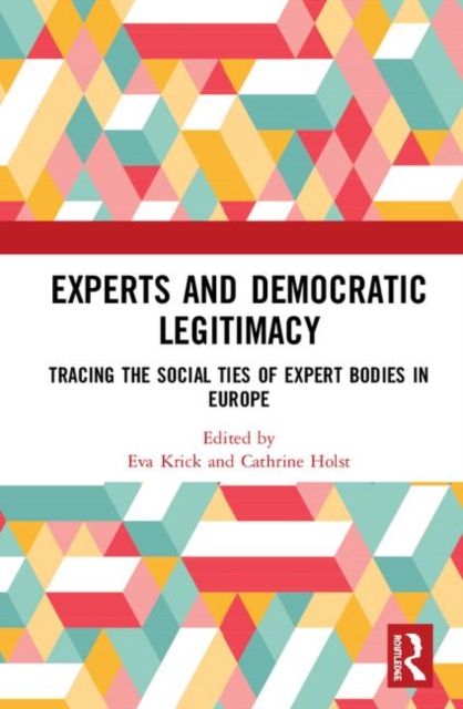Experts and Democratic Legitimacy : Tracing the Social Ties of Expert Bodies in Europe