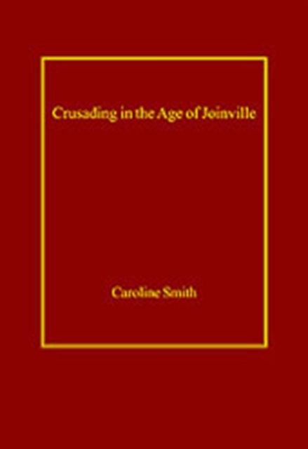 Crusading in the Age of Joinville