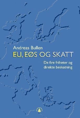 EU, EØS og skatt : de fire friheter og direkte beskatning