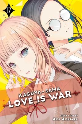 Kaguya-sama : love is war. 17