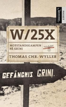 W/25X : motstandskampen på Grini