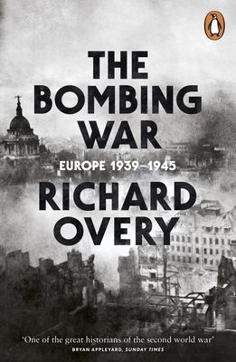 The bombing war : Europe 1939-1945