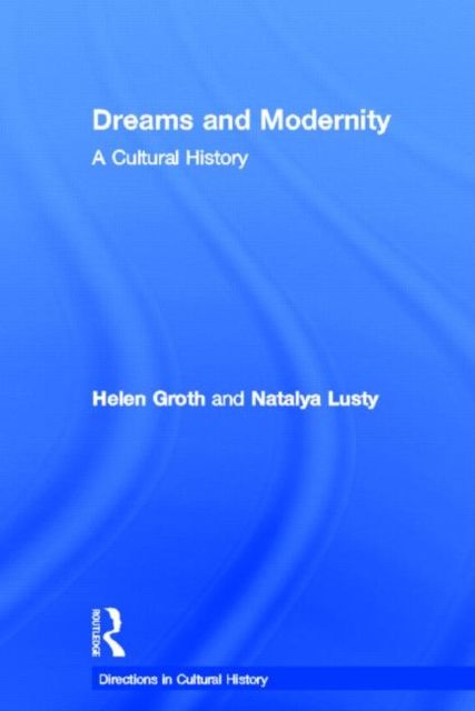 Dreams and Modernity : A Cultural History