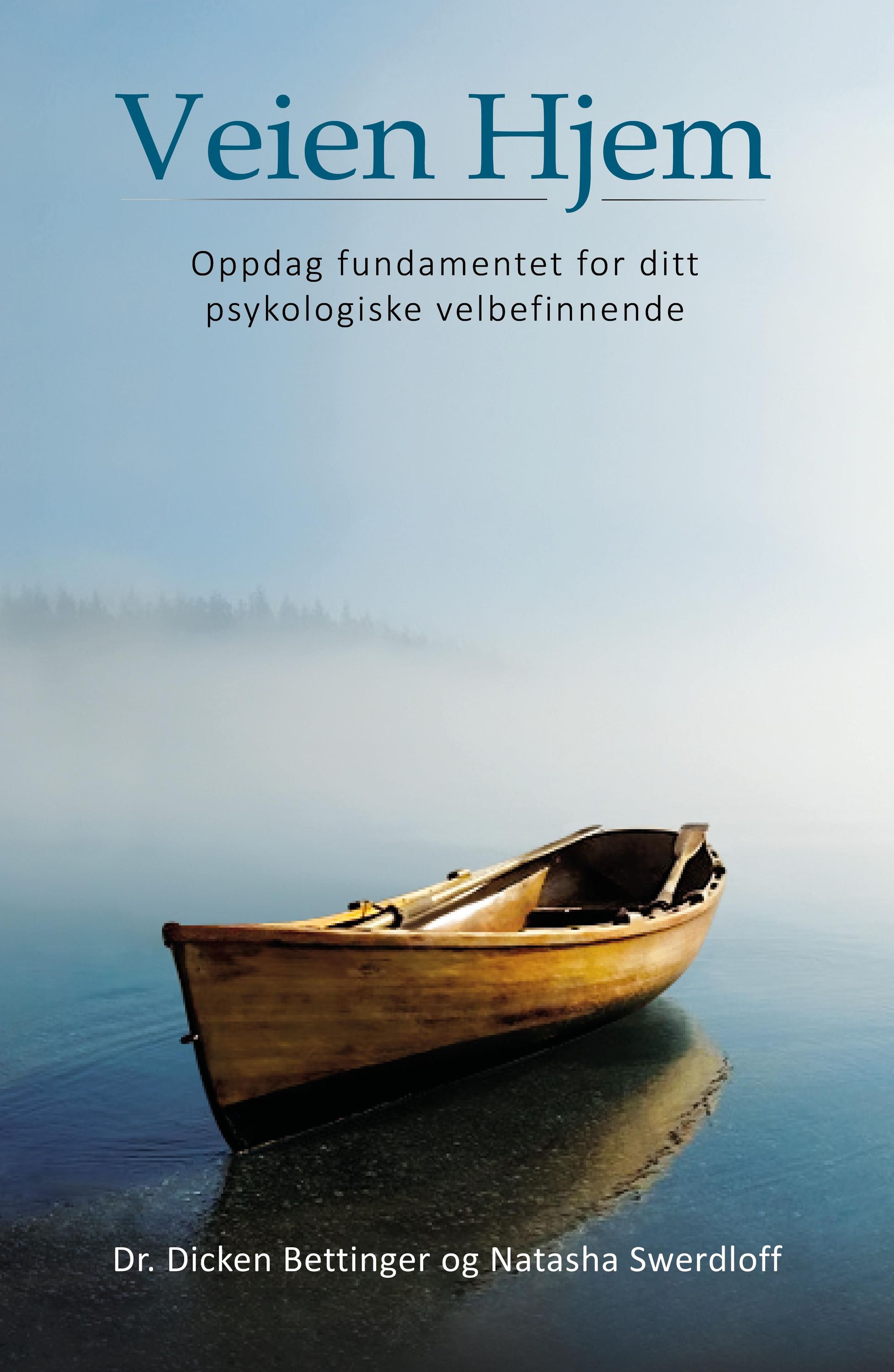 Veien hjem : oppdag fundamentet for ditt psykologiske velbefinnende