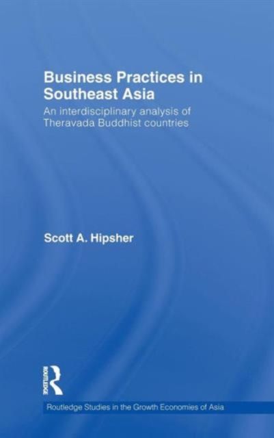 Business Practices in Southeast Asia : An interdisciplinary analysis of theravada Buddhist countries
