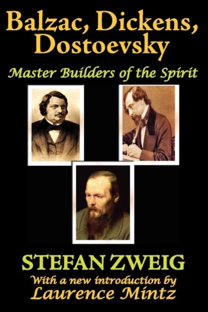 Balzac, Dickens, Dostoevsky : Master Builders of the Spirit