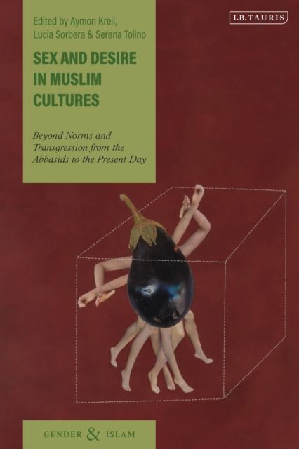 Forsidebilde av Sex and Desire in Muslim Cultures : Beyond Norms and Transgression from the Abbasids to the Present Day