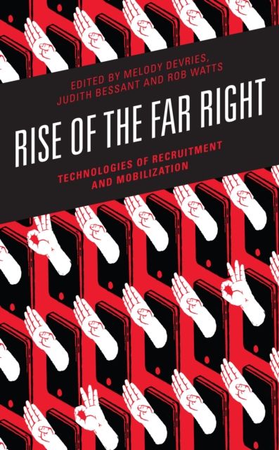 Rise of the Far Right : Technologies of Recruitment and Mobilization