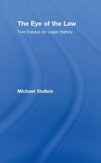 The Eye of the Law : Two Essays on Legal History