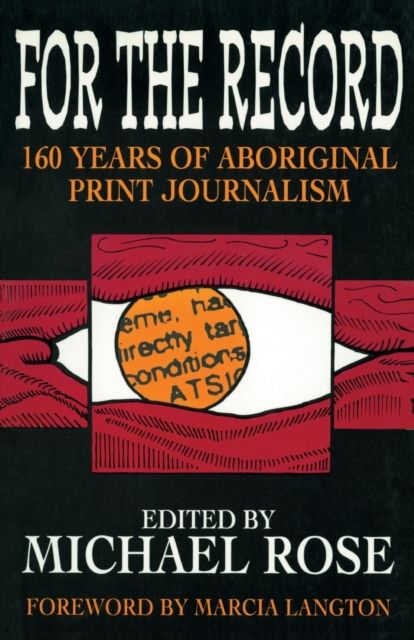 For the Record : 160 years of Aboriginal print journalism