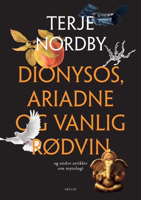 Dionysos, Ariadne og vanlig rødvin : og andre artikler om mytologi