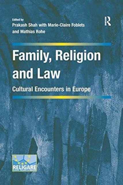 Family, Religion and Law : Cultural Encounters in Europe
