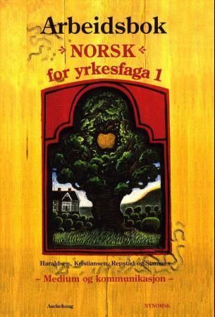 Norsk for yrkesfaga 1 : arbeidsbok : medium og kommunikasjon, modul 1